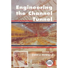 (영문도서)Engineering the Channel Tunnel Paperback, CRC Press, English, 9780367864507 CRC Press, English, 9780367864507