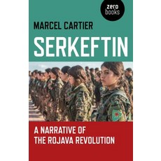 (영문도서)Serkeftin: A Narrative of the Rojava Revolution Paperback, Zer0 Books, English, 9781789040128