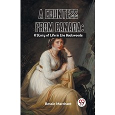 (영문도서) A Countess From Canada: A Story Of Life In The Backwoods Paperback, Double 9 Books, English, 9789359392547