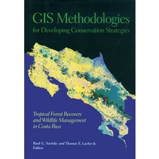 (영문도서)GIS Methodologies for Developing Conservation Strategies: Tropical Forest Recove... Hardcover, English, 9780231100267, Columbia University Press English, 9780231100267, Columbia University Press