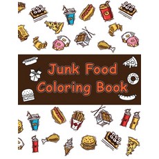 Junk food coloring book: A Junk Food Coloring Book for Adults full of Delicious Liquid Natural Eggs... Paperback, Independently Published