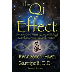 (영문도서) The Qi Effect: Ancient China Meets Quantum Biology to Enhance Your Personal Qig... Paperback, Community Awake Publishing, English, 9798991984928