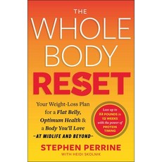 (영문도서) The Whole Body Reset: Your Weight-Loss Plan for a Flat Belly Optimum Health & a Body You'll ... Hardcover, Simon & Schuster, English, 9781982160128