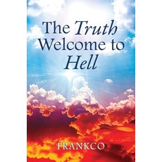 (영문도서) The Truth Welcome To Hell Paperback, Bookside Press, English, 9781778835544
