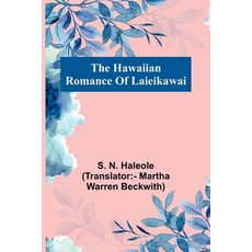 (영문도서) The Hawaiian Romance Of Laieikawai Paperback, Alpha Edition, English, 9789356378056