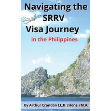 (영문도서) Navigating the SRRV Visa Journey: in the Philippines Paperback, Independently Published, English, 9798342090902