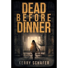(영문도서) Dead Before Dinner: A Shadow Valley Manor Mystery Paperback, Write at the Edge, English, 9780986120244