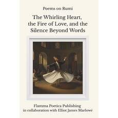 (英文圖書)Poems on Rumi: The Whirling Heart the Fire of Love and the Silence Beyond Words 平裝版, Independently Published, 英文