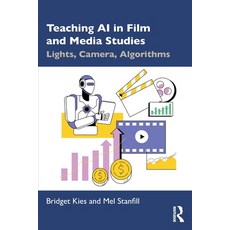 (영문도서)Teaching AI in Film and Media Studies: Lights Camera Algorithms Paperback, Routledge, English, 9781041030041