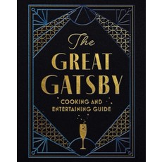 (영문도서) The Great Gatsby Cooking and Entertaining Guide: Decadent Dishes and Classic Cocktails from t... Hardcover, Weldon Owen, English, 9798886741414
