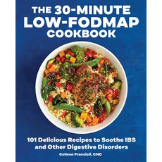 (영문도서) The 30-Minute Low-Fodmap Cookbook: 101 Delicious Recipes to Soothe Ibs and Other Digestive Di... Paperback, Rockridge Press, English, 9781641527194