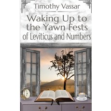 Waking Up to the Yawn Fests of Leviticus and Numbers Paperback, Pen It! Publications, LLC, English, 9781954004658
