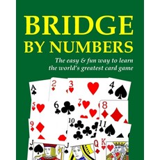 (英文圖書)Bridge by Numbers: The easy and fun way to learn the world's greatest card game 平裝版, Independently Published, 英文