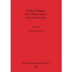 (영문도서) Celtic Coinage: New Discoveries New Discussion Paperback, British Archaeological Repo..., English, 9781841719672