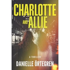 (영문도서)Charlotte and Allie Paperback, Independently Published, English, 9798289019462