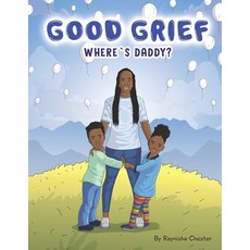 (영문도서) Good Grief: Where's Daddy Paperback, Chester's Corner Books LLC, English, 9781736946213