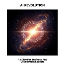 (영문도서)Ai Revolution: A Guide For Business And Government Leaders Paperback, Independently Published, English, 9798268966787