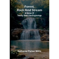 (영문도서)Forest Rock and Stream; A series of twenty steel line-engravings Paperback, Alpha Edition, English, 9789369876402