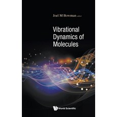 (영문도서) Vibrational Dynamics of Molecules Hardcover, World Scientific Publishing..., English, 9789811237904