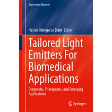 (영문도서) Tailored Light Emitters for Biomedical Applications: Diagnostic Therapeutic a... Hardcover, Springer, English, 9783031887307