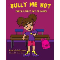 Bully Me Not: India's First Day of School Paperback, Forlanda Anderson, English, 9781495620256
