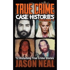 (영문도서) True Crime Case Histories - Volume 3: 12 Disturbing True Crime Stories Paperback, Idigital Group, English, 9781956566031