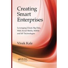 (영문도서) Creating Smart Enterprises: Leveraging Cloud Big Data Web Social Media Mobile and IoT Tec... Paperback, Auerbach Publications, English, 9781032476537