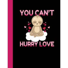 Majosta You Can't Hurry Love: Cute Sloth Notebook & Writing Journal | Wide Ruled Lined Paper Daily