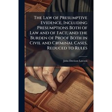 (영문도서)The Law of Presumptive Evidence Including Presumptions Both of Law and of Fact ... Paperback, Hutson Street Press, English, 9781025168326