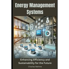 (영문도서) Energy Management Systems: Enhancing Efficiency and Sustainability for the Future Paperback, Independently Published, English, 9798311573481