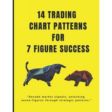 (영문도서) 14 trading chart patterns For 7 Figures: Mastering chart patterns paving the way for seven-f... Paperback, Independently Published, English, 9798883632159