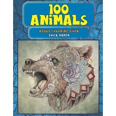Adult Coloring Book Thick paper - 100 Animals Paperback, Independently Published
