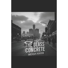 (英文圖書)The Glass Concrete: In a city built on engines some men are born to break. 平裝版, Independently Published, 英文