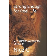 (英文圖書)Strong Enough for Real Life: Men's Health Without the Obsession 平裝版, Independently Published, 英文
