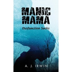 (영문도서) Manic Mama: Dysfunction Sucks Hardcover, Ewings Publishing LLC, English, 9798890316981