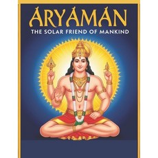 (영문도서) Aryaman: The Solar Friend of Mankind Paperback, Independently Published, English, 9798303674707