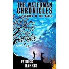 The Waterman Chronicles 2: Return of the Water Paperback, Sunburst Sagas, English, 9781646067091