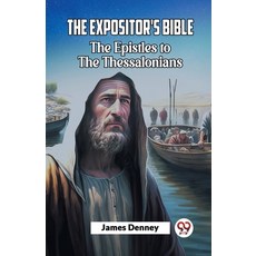 (영문도서) The Expositor'S Bible The Epistles To The Thessalonians Paperback, Double 9 Books, English, 9789361154317