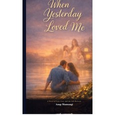 (外文書)When Yesterday Loved Me: A Novel of Love Loss and the Life Between Hardcover, Notion Press, English