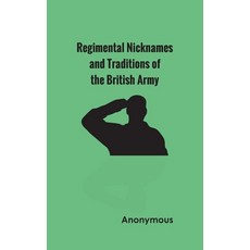 (영문도서) Regimental Nicknames and Traditions of the British Army Hardcover, Zinc Read, English, 9789354784613