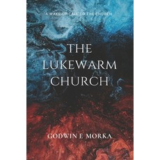 (영문도서) The Lukewarm Church Paperback, Independently Published, English, 9798839723832