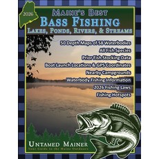 (英文圖書)Maine's Best Bass Fishing Lakes Ponds Rivers & Streams- 2026 Edition 平裝版, Untamed Mainer LLC, 英文