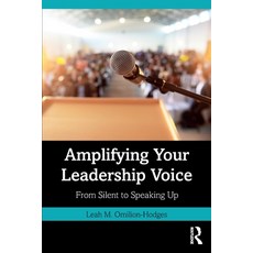 (영문도서)Amplifying Your Leadership Voice: From Silent to Speaking Up Paperback, Routledge, English, 9781032995199