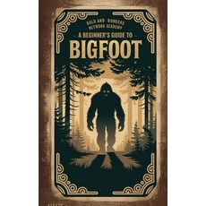 (英文圖書)A Beginner's Guide to Bigfoot 平裝版, Bald and Bonkers Network Ac..., 英文