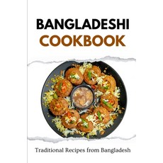 (영문도서) Bangladeshi Cookbook: Traditional Recipes from Bangladesh Paperback, Independently Published, English, 9798870895802