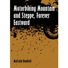 (영문도서) Motorbiking Mountain and Steppe Forever Eastward Paperback, Whittles, English, 9781849955867