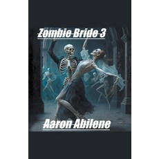 (영문도서) Zombie Bride 3 Paperback, Aaron Abilene, English, 9798223191339