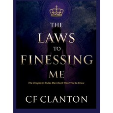 (英文圖書)The Laws to Finessing Me: 31 Laws The Unspoken Rules Men Never Want You To Know 平裝版, Independently Published, 英文