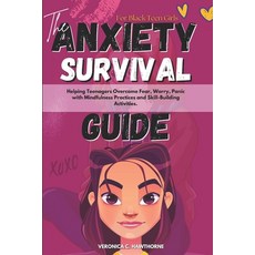 (영문도서) The Anxiety Survival Guide For Black Teen Girls: Helping Teenagers Overcome Fea... Paperback, Independently Published, English, 9798303644274