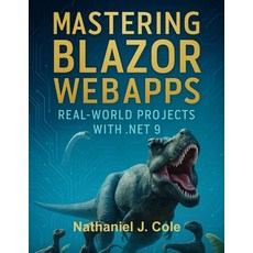 (영문도서)Mastering Blazor WebApps: Real-World Projects with .NET 9 Paperback, Independently Published, English, 9798298691710